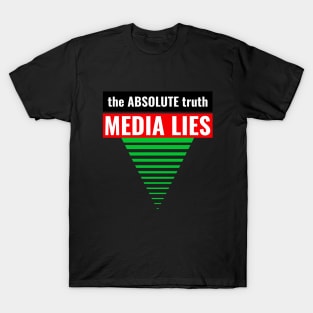 The Absolute Truth  -- Media Lies T-Shirt